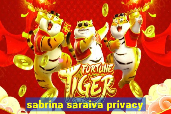 sabrina saraiva privacy